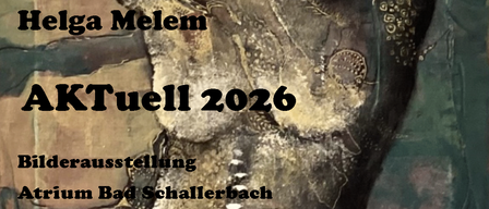 Eine abstrakte Malerei von Helga Melem mit dem Titel 'AKTuell 2026' ausgestellt im Atrium Bad Schallerbach vom 31. August bis 2. November. Öffnungszeiten sind nicht angegeben.