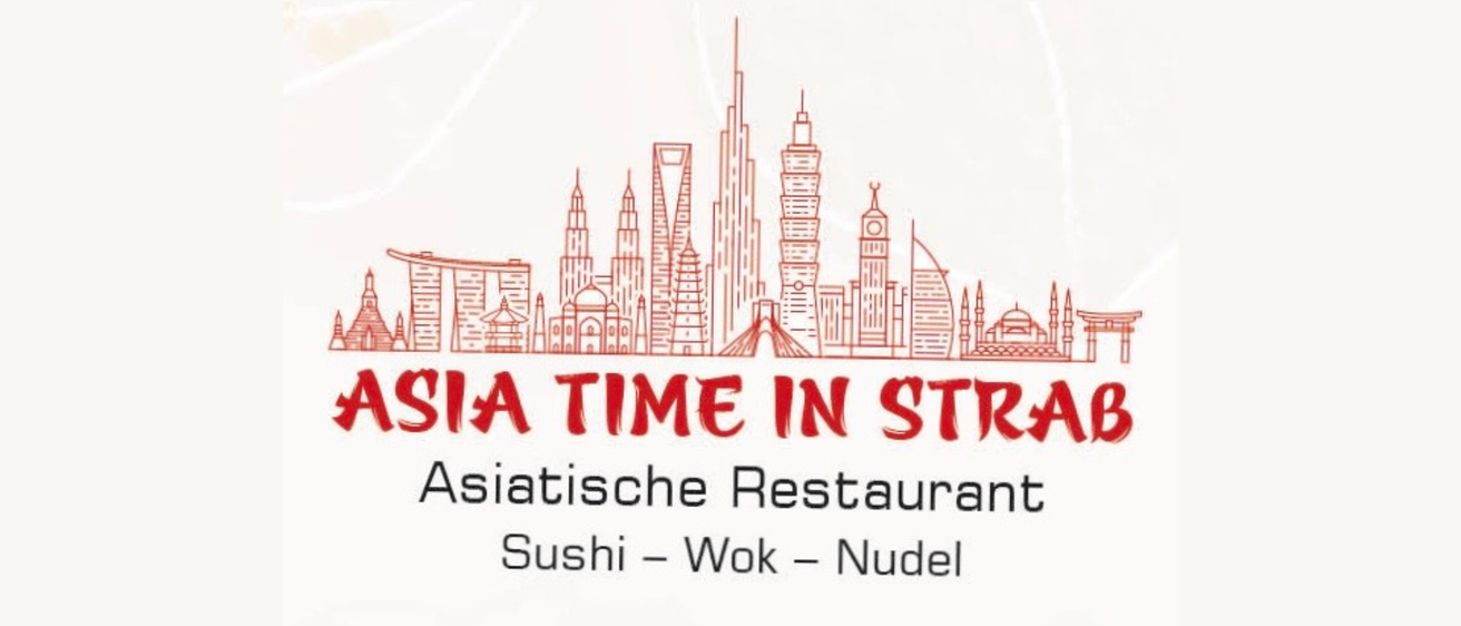 Eine Illustration asiatischer Skylines in Rot. Darunter steht 'ASIA TIME IN STRAB'. Darunter folgen 'Asiatische Restaurant' und 'Sushi - Wok - Nudel'.