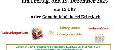 Weihnachtsvorlesung in der Gemeindebibliothek Krieglach am Freitag, 19. Dezember 2025, um 15 Uhr. Mit Weihnachtsgeschichte, Adventgewinnspielen und Weihnachtsliedern. Anmeldung bis 15.12.2025 unter 0676/674 95 61 oder gemeindebuecherei@krieglach.gv.at.