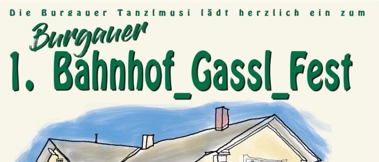 Plakat für das 1. Bahnhof Gassl Fest am Bahnhof Burgau am 13. September 2025 ab 10:30 Uhr. Mit Weinstockl Musikanten, Soa(r)ft'nrein und Burgauer Tanzlmusi. Getränke und Essen von Sportverein Burgau und Jägerschaft Burgau.