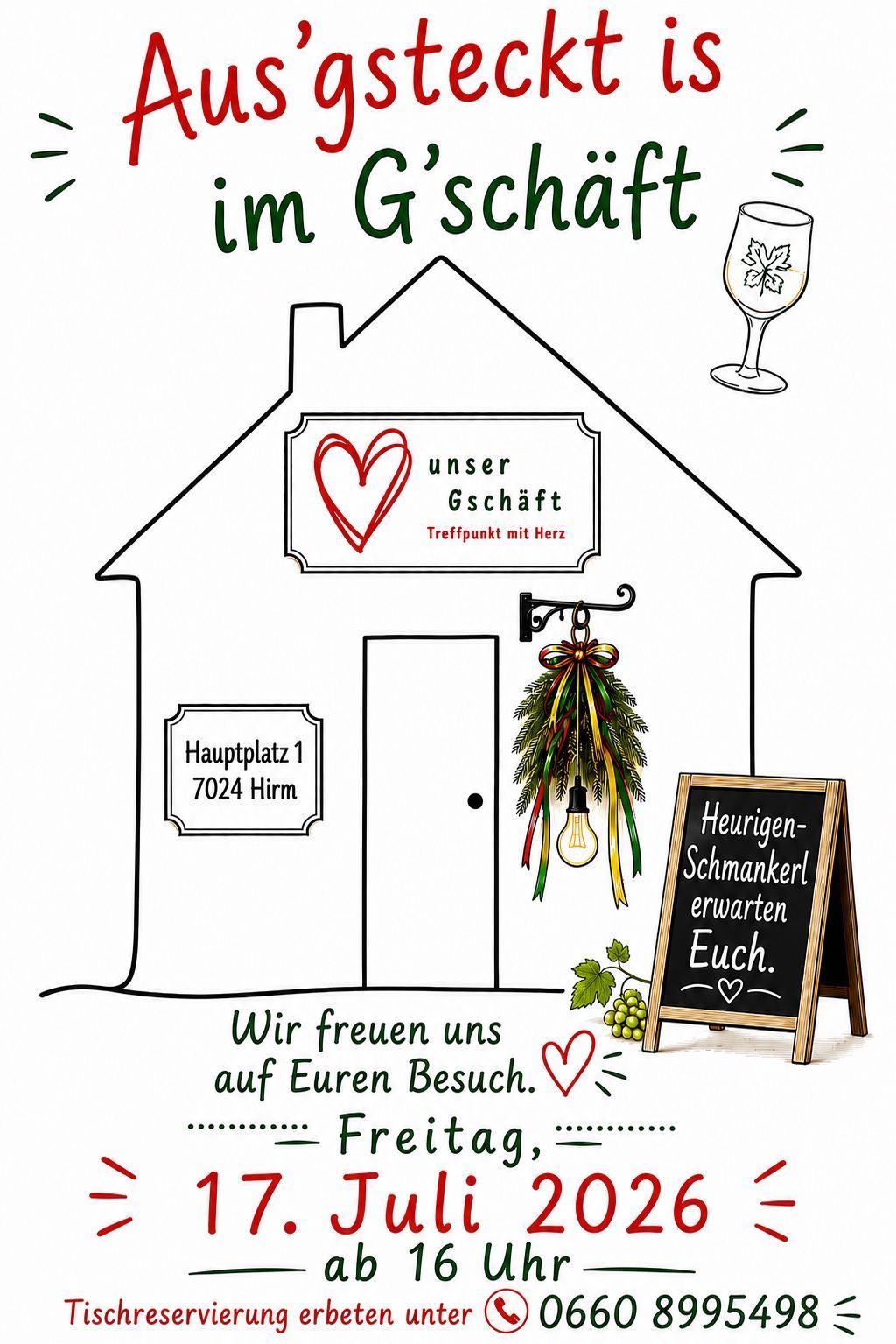 Ein Haus mit einem Schild 'Unser Geschaft' am Eingang. Ein Weinglas und ein Band mit einer Glühbirne hängen über der Tür. Ein Schwarzes Brett sagt 'Heurigen Schmankerl erwarten Euch'. Es steht 'Hauptplatz 1 7024 Hirn'. Der Text 'Wir freuen uns auf Euren Besuch' steht darunter.