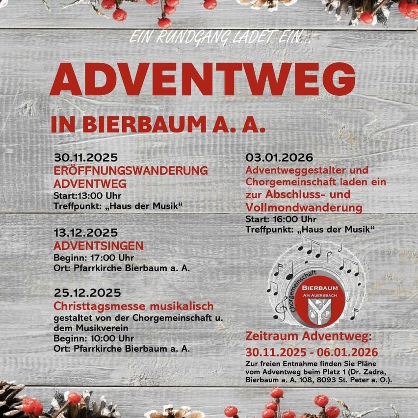 Adventsweg in Bierbaum a.A. The opening walk on 30.11.2025 starts at 1:00 PM at the House of Music. Advent singing on 13.12.2025 begins at 5:00 PM at the Bierbaum parish church. Musical Christmas mass on 25.12.2025 at 10:00 AM at the Bierbaum parish church.