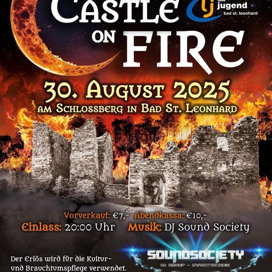 Veranstaltung Castle on Fire am 30. August 2025 am Schlossberg in Bad St. Leonhard. Eintrittspreis €7, Abendtickets €10. DJ Sound Society spielt.