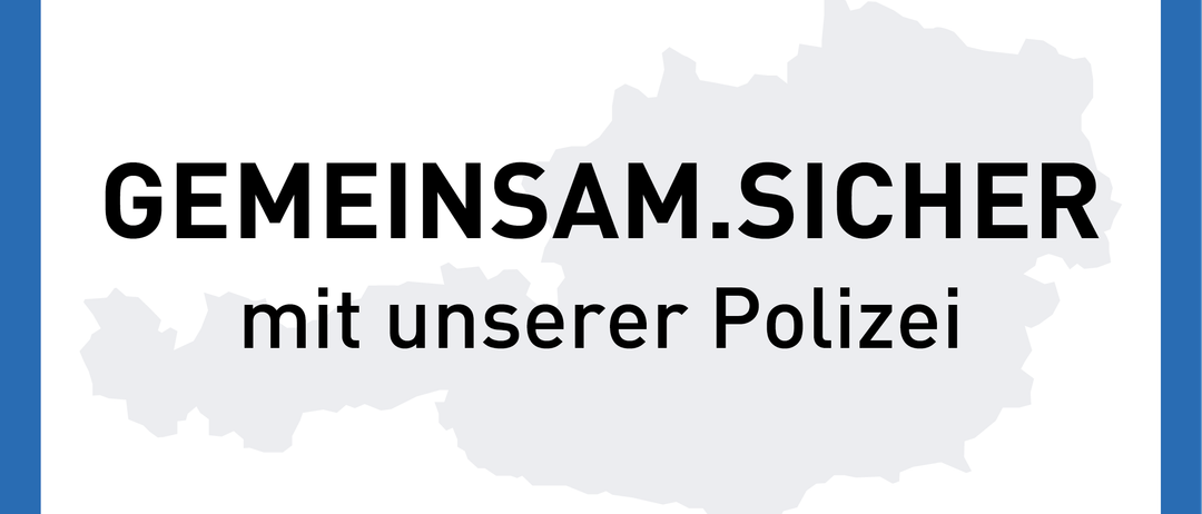 Ein weißer Hintergrund mit einer grauen Umrisslinie einer Region. Der Text lautet 'GEMEINSAM.SICHER mit unserer Polizei'. Das Wort 'GEMEINSAM.SICHER' ist in schwarzen Großbuchstaben geschrieben. 'mit unserer Polizei' steht in kleineren Buchstaben darunter.