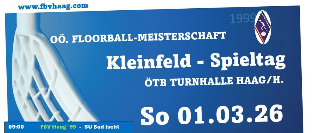Eine Anzeige für die Floorball-Meisterschaft 1999 mit den Teams FBV Haag '99, SU Bad Ischl, UHC Linz, Floordevils Wels und Matt. Mammuts. Die Spiele finden am 01.03.20 in der Kleinfeld Turnhalle Haag/I statt.