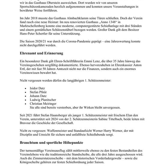 Im Jahr 2018 musste das Gasthaus Almbachklamm seine Türen schließen. Doch der Verein fand rasch eine neue Heimat: Im neu renovierten Gasthaus „Anno 1348“ mit Marktschellenberger Schießanlage mit drei Ständen und einem gemeinschaftlichen Schützenzimmer befinden sich. Großer Dank gilt dem Besitzer Hans-Peter Schertler für seine Unterstützung. Die Saison 2020/21 war durch die Corona-Pandemie geprägt – eine Jahreswertung konnte nicht durchgeführt werden.