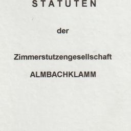 Ein Dokument mit dem Titel 'STATUTEN' der Zimmerstutzungesgesellschaft Almbachklamm. Der Text ist in deutscher Sprache verfasst.