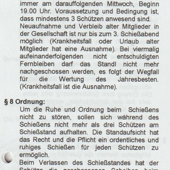 Die Versammlung beginnt am folgenden Mittwoch um 19.00 Uhr. Mindestens 3 Schützen müssen anwesend sein. Neue Mitglieder können bis zur 3. Schießsitzung beitreten. Abwesenheiten werden für die Jahresbestenwertung berücksichtigt.
