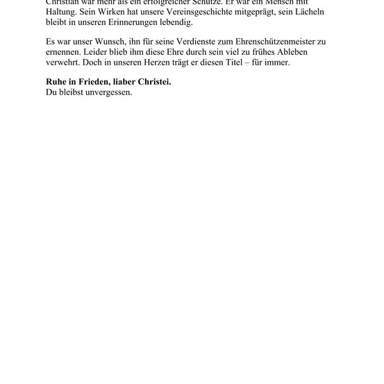 Christian war mehr als ein erfolgreicher Schutz. Er war ein Mann mit Haltung. Sein Wirken hat unsere Vereinsgeschichte geprägt, sein Lächeln bleibt in unseren Erinnerungen lebendig.