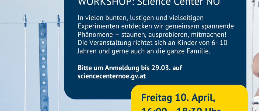 Erleben Sie das Physik-Workshop im Science Center NÖ. In vielen bunten, lustigen und vielfältigen Experimenten entdecken wir spannende Phänomene – staunen, ausprobieren, mitmachen! Die Veranstaltung richtet sich an Kinder von 6-10 Jahren und gerne auch an die ganze Familie.