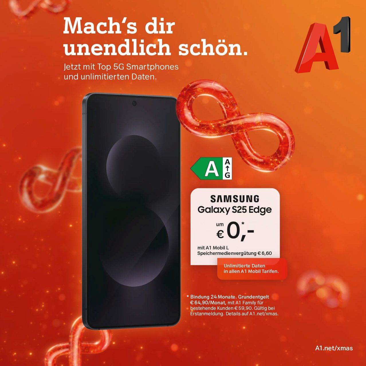 Werbung für ein Samsung Galaxy S25 Edge Smartphone, das mit A1 Mobile L kostenlos erhältlich ist, inklusive unbegrenzter Daten. Bindung 24 Monate, Grundgebühr 64,90/Monat. Bestbestehende Kunden 59,90. Gültig bei Erstanmeldung. Details auf A1.net/xmas.