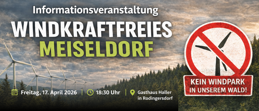 Plakat für eine Informationsveranstaltung über Meiseldorf, ein windfreies Dorf. Datum: 17. April 2026. Zeit: 18:30 Uhr. Ort: Gasthaus Haller in Rodingersdorf.
