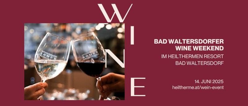 Plakat für Weinwochenende in Bad Waltersdorf, mit zwei Händen, die Weinpokale halten, mit Text in Deutsch und Englisch.