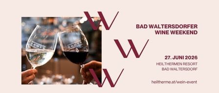 Zwei Hände halten Weinglas mit weißem und rotem Wein gefüllt, vor dem Text 'Bad Waltersdorf Wein Wochenende' und '27. Juni 2026'.