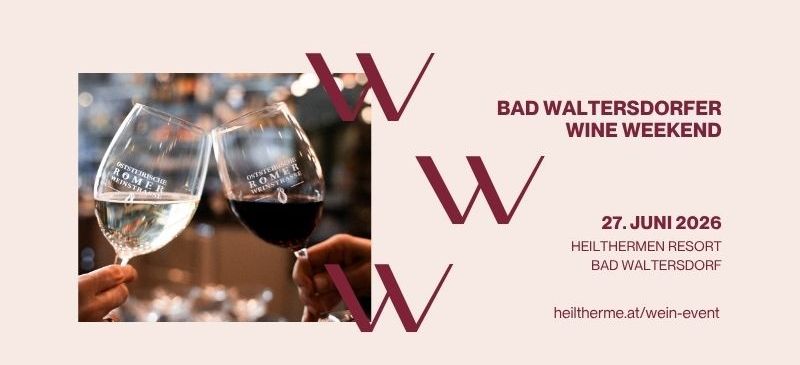 Zwei Hände halten Weinglas mit weißem und rotem Wein gefüllt, vor dem Text 'Bad Waltersdorf Wein Wochenende' und '27. Juni 2026'.