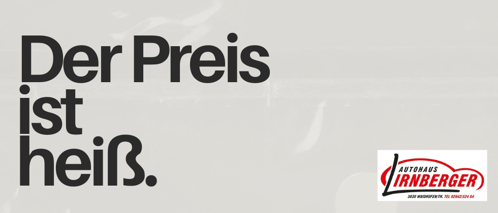Auf einem weißen Hintergrund steht in fetter schwarzer Schrift 'Der Preis ist heiß.' Rechts ist ein Logo mit 'AUTOHAUS IRNBERGER'.