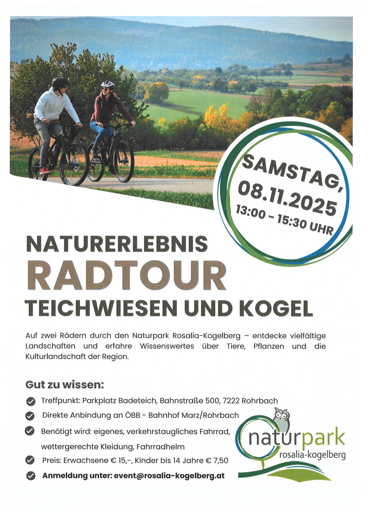 Ein Plakat für eine Naturerlebnis-Radtour am Samstag, 8. November 2025, von 13:00 bis 15:30 Uhr. Die Tour findet im Naturpark Rosalia-Kogelberg statt und bietet vielfältige Landschaften sowie Einblicke in Tiere, Pflanzen und die Kulturlandschaft der Region. Treffpunkt: Parkplatz Badeteich, Bahnstraße 500, 7222 Rohrbach. Direkte Anbindung an die ÖBB – Bahnhof Marz/Rohrbach. Eigenes, verkehrstaugliches Fahrrad erforderlich.