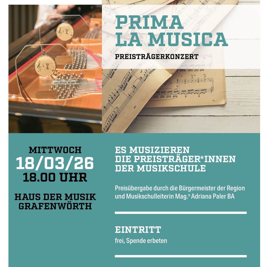 Plakat für das 'Prima La Musica' Preisträgerkonzert. Das Plakat zeigt ein Klavier, Noten und eine Auszeichnung. Die Veranstaltung findet am Mittwoch, den 18. März um 18.00 Uhr im Haus der Musik Grafenworth statt. Eintritt frei.