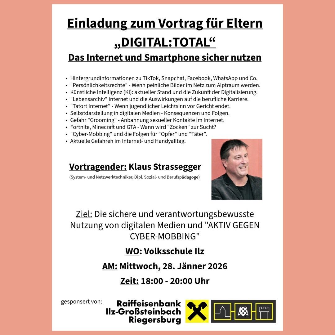 Invitation to a lecture for parents. 'DIGITAL: TOTAL': Safely using the internet and smartphones. Speaker: Klaus Strassegger. Date: January 28, 2026, 6-8 PM. Location: Volksschule Ilz. Sponsored by Raiffeisenbank Ill-Großsteinbach.