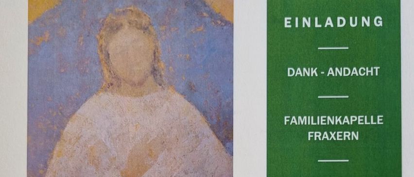 Ein Plakat lädt zur Dank-Andacht in der Familienkapelle Fraxern am 26.6.2026 um 18 Uhr ein. Es betont die Beständigkeit und Pläne Gottes sowie die Liebe und Barmherzigkeit Jesu. Es ist eine Feier von 20 Jahren der Kapelle.