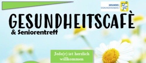 Eine Anzeige für ein Gesundheitscafé und ein Seniorentreffen. Der Plakat zeigt Gänseblümchen und einen Slogan, der Jeder(r) ist herzlich willkommen sagt. Der Text Gesundheit ist fett geschrieben.
