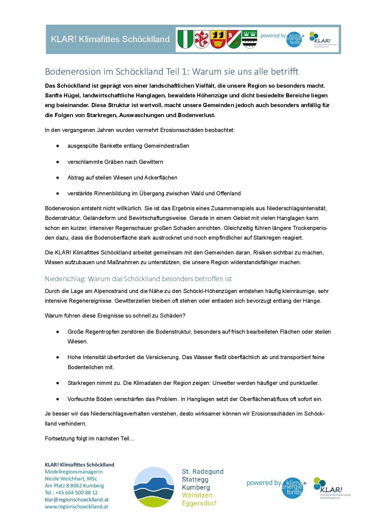 Das Schöckland ist geprägt von einer landschaftlichen Vielfalt, die unsere Region so besonders macht. Sanfte Hügel, landwirtschaftliche Hanglagen, bewaldete Höhenzüge und dicht besiedelte Bereiche liegen eng beieinander. Diese Struktur macht unsere Gemeinden jedoch auch besonders anfällig für die Folgen von Starkregen, Auswaschungen und Bodenverlust.