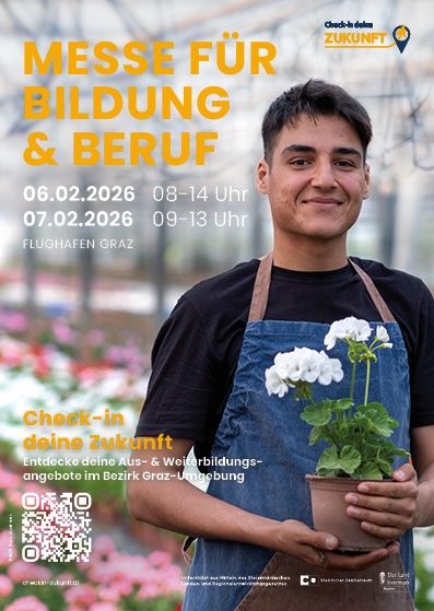 Ein Plakat für eine zukünftige Messe für Bildung und Berufe mit einem lächelnden Mann in einer Schürze, der eine Topfpflanze hält. Die Veranstaltung ist für den 6. und 7. Februar 2026 am Flughafen Graz geplant. Das Plakat betont das Check-in für die Zukunft und lädt Besucher ein, Berufsausbildungsmöglichkeiten in der Region Graz-Umgebung zu entdecken. Ein QR-Code ist für weitere Informationen enthalten.