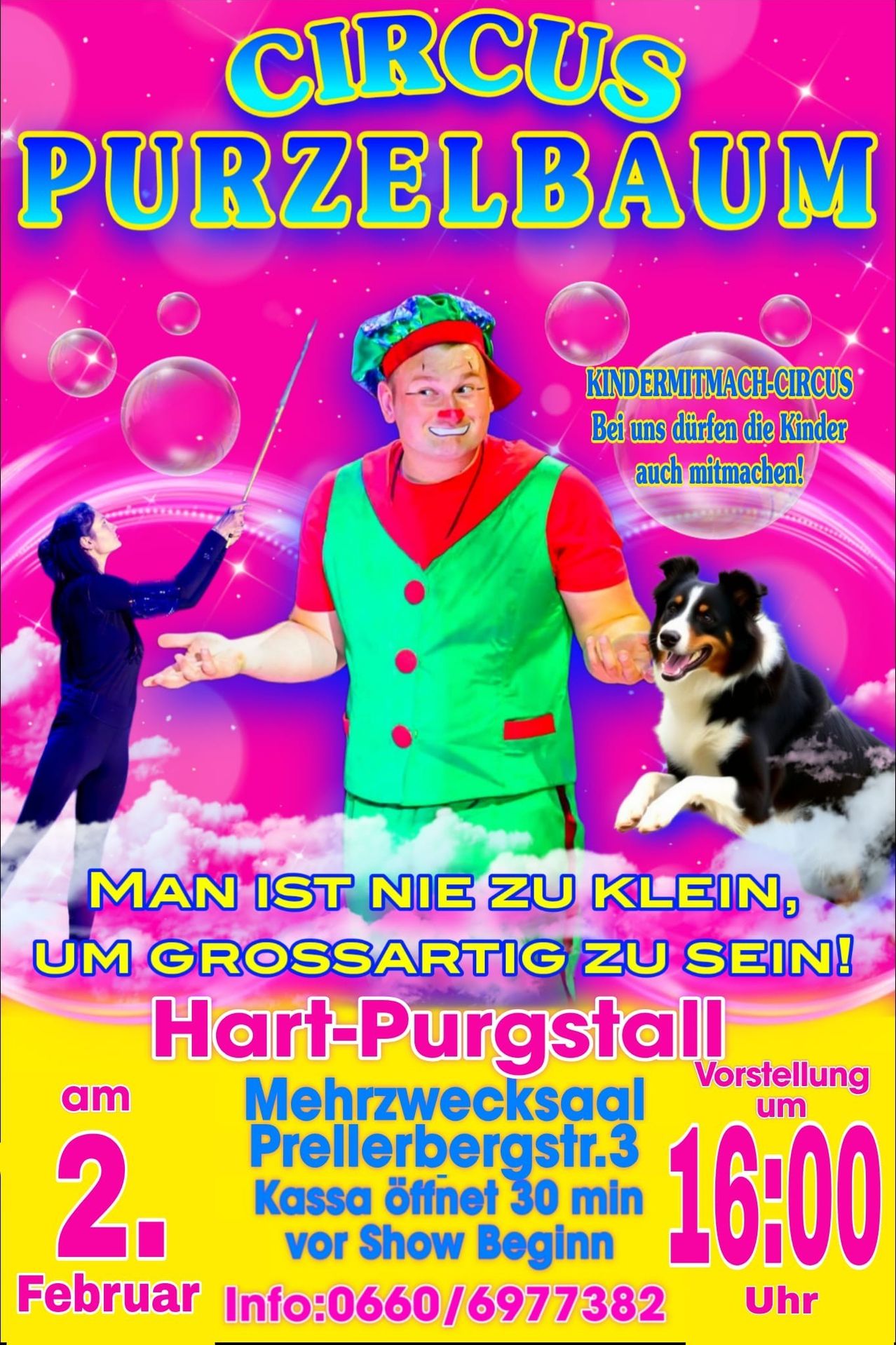 Werbeplakat für Hart-Purgastall mit einem Clown, der einen Zauberstab hält und einen Hund, bei dem Kinder mitmachen dürfen. Der Clown ermutigt das Publikum, großherzig zu sein. Der Text bedeutet 'Man ist nie zu klein, um großartig zu sein!'
