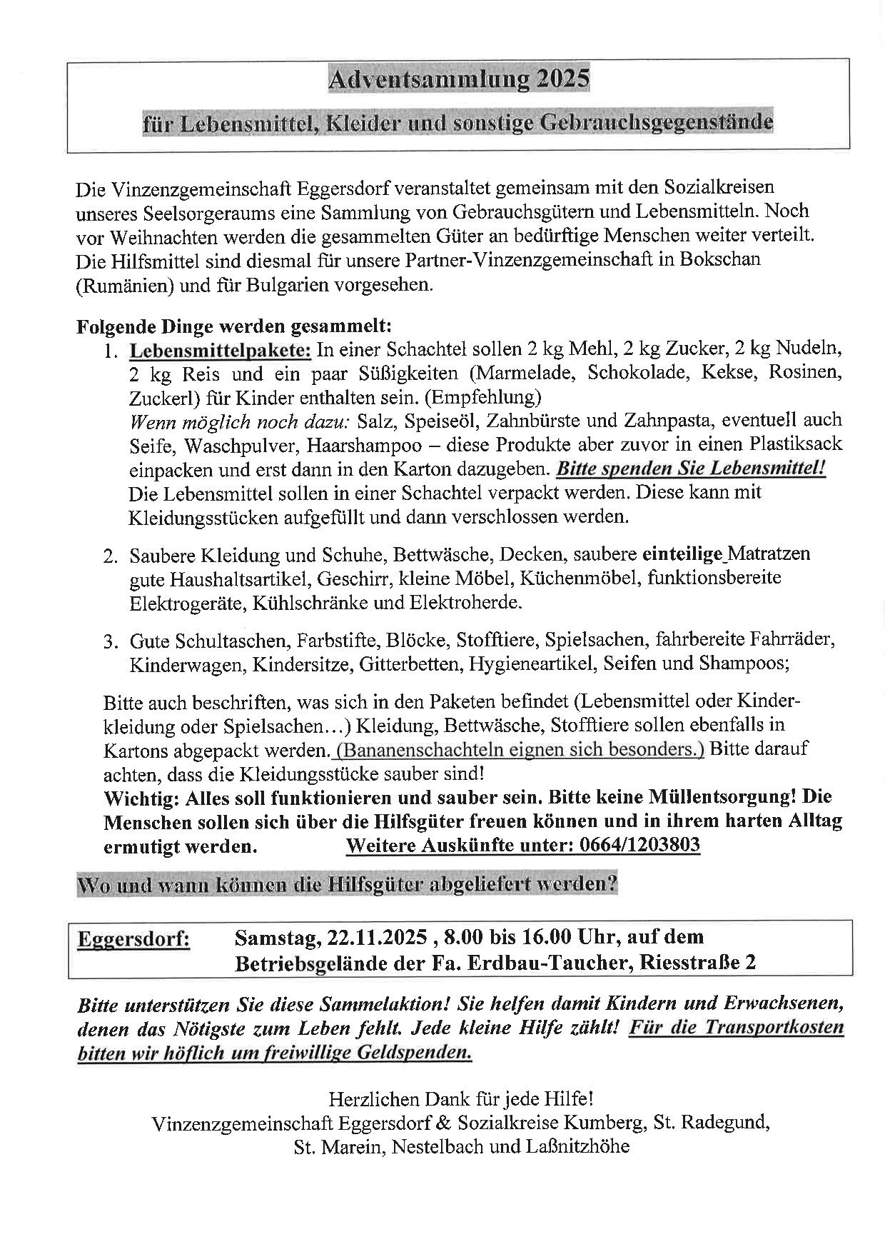 Die Vinzenzgemeinschaft Eggersdorf veranstaltet gemeinsam mit den Sozialkreisen eine Sammlung von Gebrauchsgütern und Lebensmitteln. Noch vor Weihnachten werden die gesammelten Güter an bedürftige Menschen weiter verteilt.