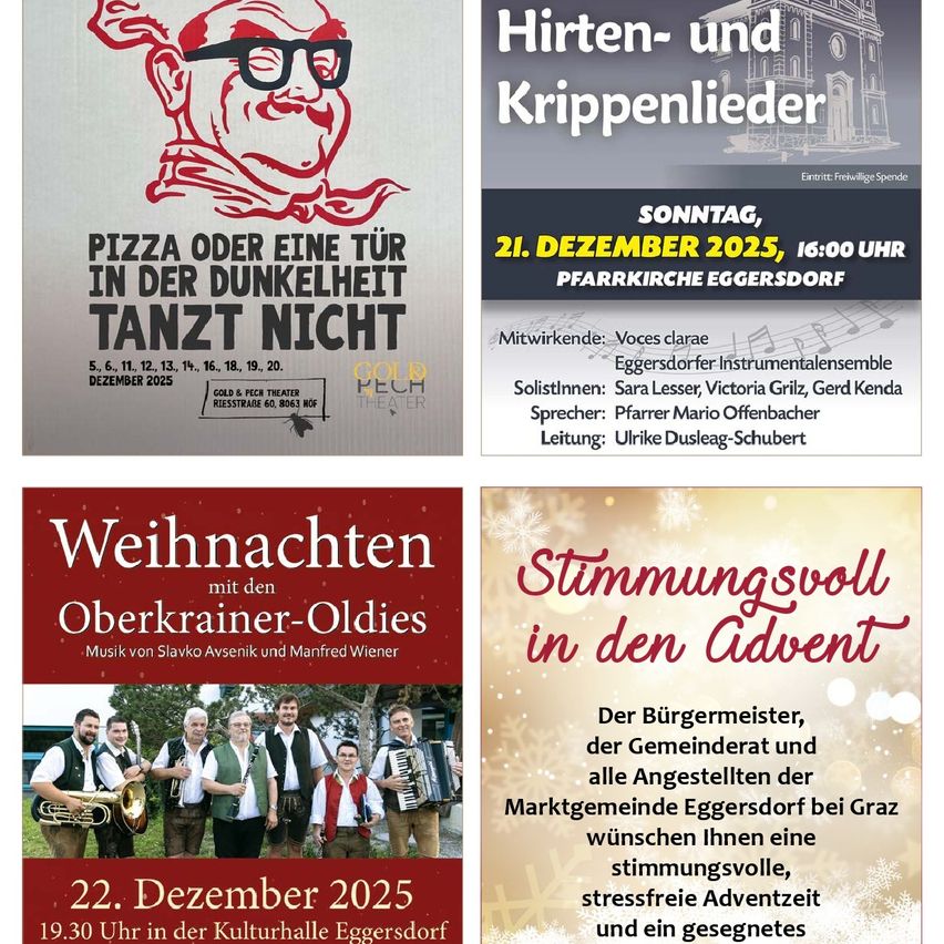 Vier Flyer werden angezeigt. Der linke obere ist für ein Theaterstück 'Pizza oder eine Tür in der Dunkelheit Tanzt nicht'. Der rechte obere ist für 'Hirfen und Krippenlieder' am 21. Dezember 2025. Der linke untere ist für 'Weihnachten mit den Oberkrainer-Oldies' am 22. Dezember 2025. Der rechte untere Flyer wünscht eine stressfreie Adventszeit.