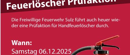 Plakat für eine Prüfung von Feuerlöschern durch die Freiwillige Feuerwehr Sulz am Samstag, 06.12.2025, von 8 Uhr bis 12 Uhr im Gerätehaus FlorianistraBe 6, A-6832 Sulz. Das Plakat zeigt einen roten Feuerlöscher mit Anweisungen.