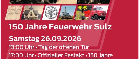 Ein Plakat zur Feier des 150-jährigen Jubiläums der Feuerwehr Sulz. Es zeigt ein historisches Foto von Feuerwehrleuten in alten Uniformen, einer Fahne und einem modernen Feuerwehrwagen. Die Veranstaltung ist für Samstag, den 26. September 2026 geplant.