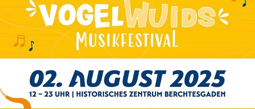 Ein Plakat für das Vogel Wids Musikfestival am 2. August 2025, von 12 bis 23 Uhr im Historischen Zentrum Berchtesgaden. Zeigt verschiedene Bands und einen Ticketpreis von 15 Euro.