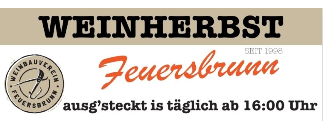 Das Bild ist ein Werbebanner für Weinherbst, das die Marke Feuersbrunn präsentiert, gegründet 1998. Es zeigt, dass Feuersbrunn täglich ab 16:00 Uhr erhältlich ist.