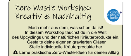 Workshop zu Upcycling und natürlichen Kräuterprodukten. Gestalte deine eigenen gravierten Gläser und individuelle Kräuterprodukte. Lerne praktische Zero-Waste-Ideen. Ort: Roseggergasse 4, 8793 Trofaiach. Datum: 09. Juni 2026, 16:00 bis 20:00 Uhr. Kostenlose Teilnahme mit Anmeldung.