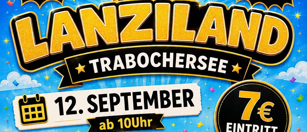Plakat für Lanziland Traboschersee-Veranstaltung am 12. September. Bietet einen Spielplatz, Kinderzone, Bubble-Bälle, Popcorn, Zuckerwatte und Glitzer-Tattoos. Der Eintritt beträgt 7 Euro für Kinder.