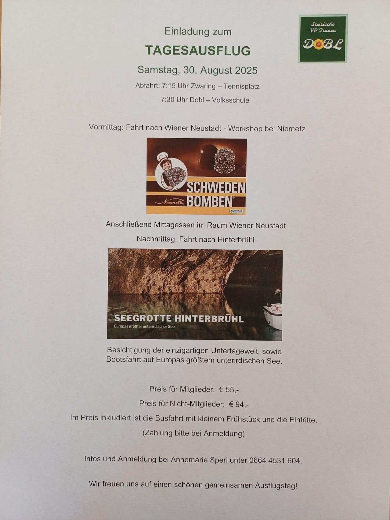 Samstag, 30. August 2025. Abfahrt um 7:15 Uhr vom Tennisplatz und 7:30 Uhr von Dobl. Vormittag: Fahrt nach Wiener Neustadt - Workshop bei Niemetz. Anschließend Mittagessen im Raum Wiener Neustadt. Nachmittag: Fahrt nach Hinterbruehl. Besuch der einzigartigen Untertagewelt und Bootsfahrt auf Europas größtem unterirdischen See.