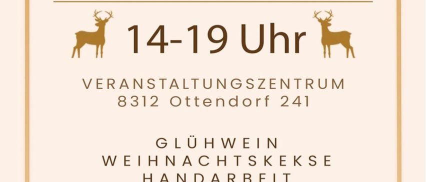 Poster for Advent Market on December 13th, 14-19 Uhr, at Veranstaltungszentrum 8312 Ottendorf 241. Features mulled wine, Christmas cookies, and crafts. For food and drinks, parents' association VS Ottendorf.