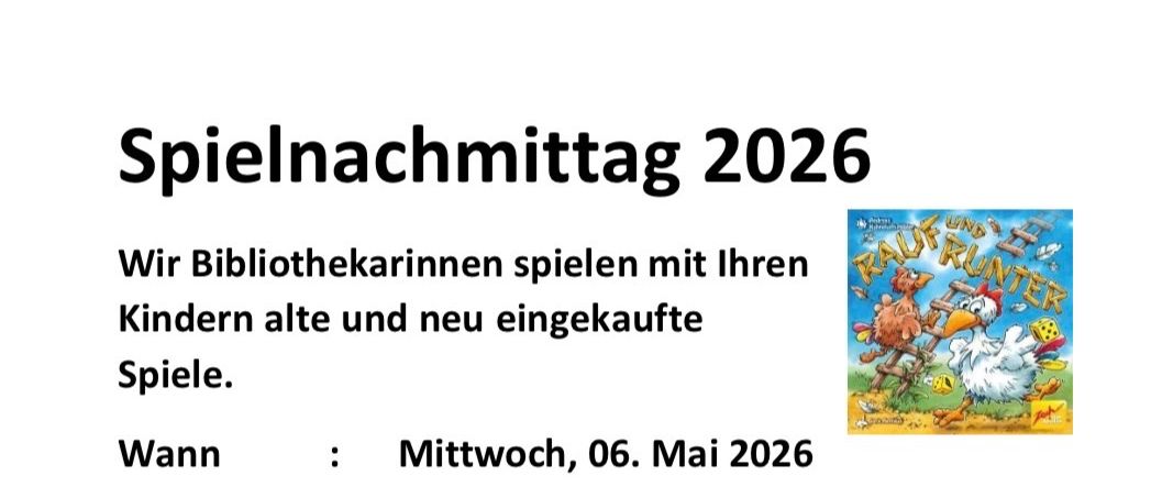 Bibliothekare spielen mit Ihren Kindern alte und neu gekaufte Spiele. Mittwoch, 06. Mai 2026, von 13.30 bis ca. 15.30 / 16 Uhr. Kinder von der 1. bis 6. Klasse. Anmeldung bis spätestens 04. Mai 2026 / 18 Uhr. Der Anlass ist kostenlos. Nach 1 Stunde spielen gibt es eine kurze Pause mit Kuchen und Sirup. Eine Begleitung durch Erwachsene ist nicht erforderlich. Wir freuen uns auf Ihre Anmeldung.
