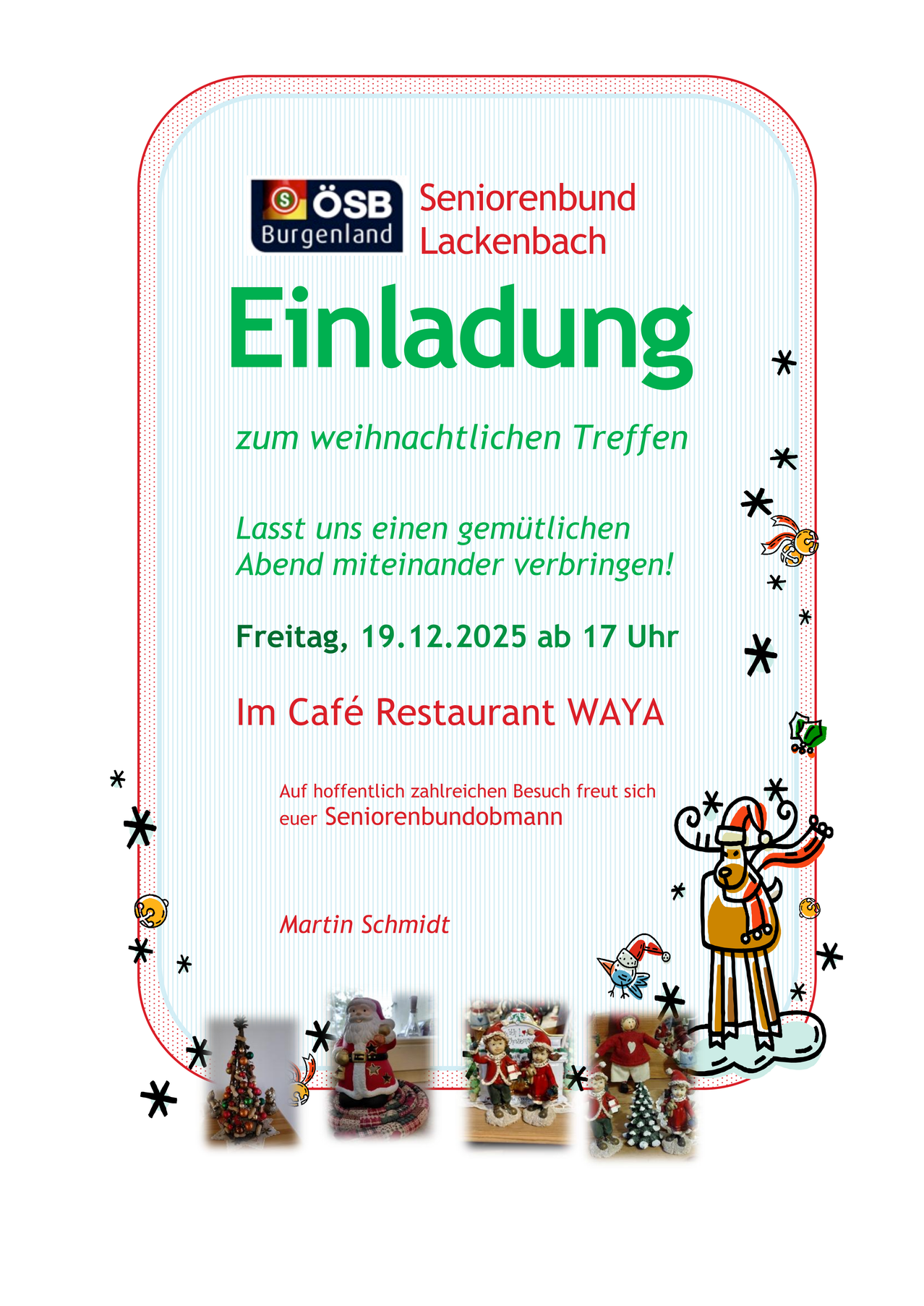 Einladung zum weihnachtlichen Treffen. Verbringen Sie einen angenehmen Abend miteinander! Freitag, 19.12.2025 ab 17 Uhr. Im Café Restaurant WAYA. Ihr Seniorbundobmann freut sich auf Ihren Besuch. Martin Schmidt.