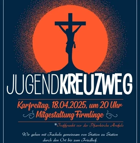 Poster für die Jugendkreuzweg-Veranstaltung am Ostermontag, 18. April 2025, um 20 Uhr, in Firmlinge. Das Poster zeigt ein großes Kreuz mit Jesus, eine Silhouette einer Person und einen roten Mond im Hintergrund. Das Poster ist blau mit orangefarbenem und weißem Text. Der Text lautet: 'Geh mit uns auf die Osterprozession mit Fackeln, von Station zu Station, und betrachte das Leiden und Sterben Jesu und das Leiden und Sterben der Menschen in der Welt. Die Pfarrei Firmlinge freut sich auf Ihre Ankunft!'.