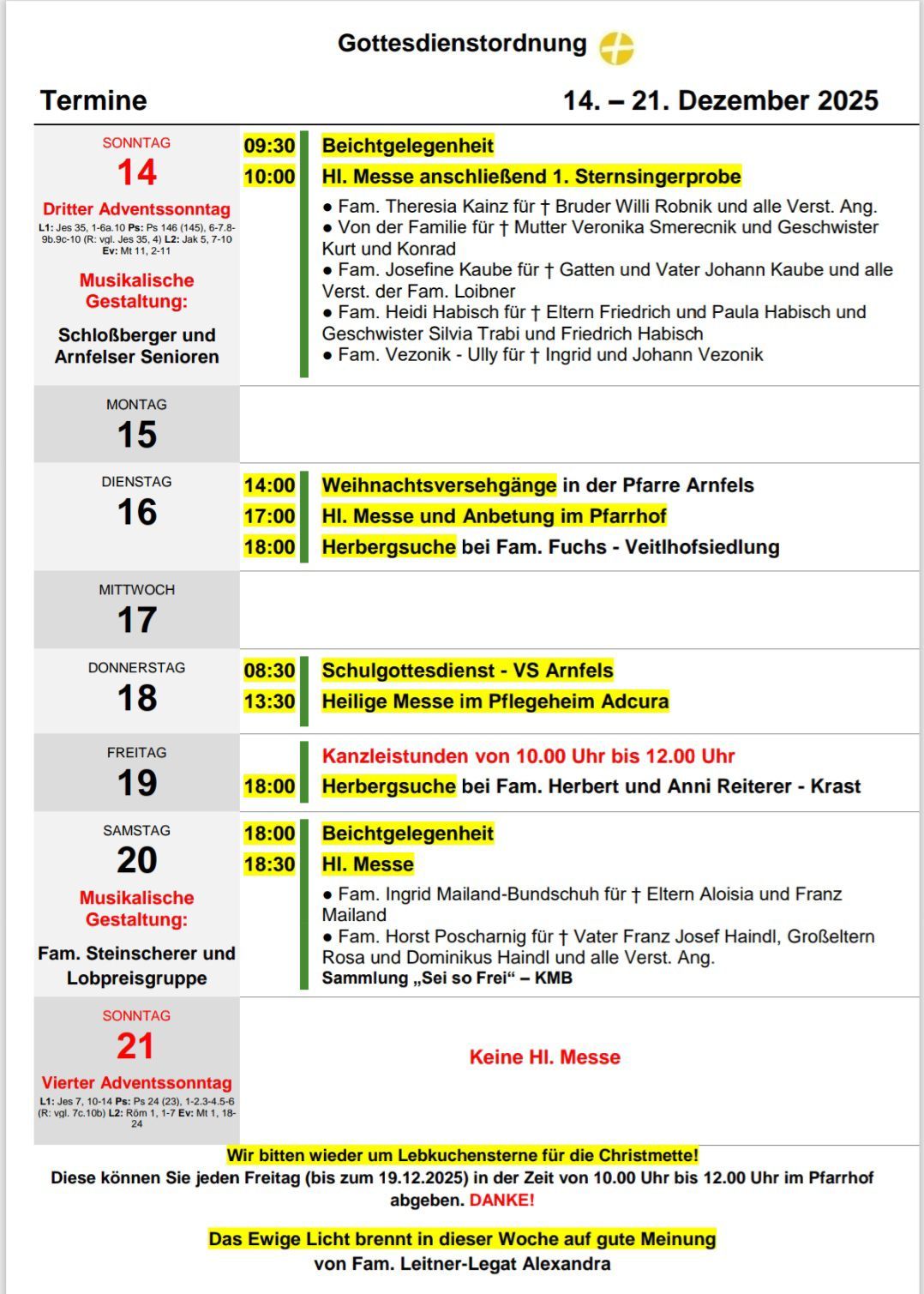 Adventplan am 15. und 16. Termine beinhalten Weihnachtsgeschenke in Pfarrhof, Heilige Messe und Opfergaben im Pfarrhof und Unterkunft bei Fam. Fuchs. Am 17. finden ein Gottesdienst und eine Heilige Messe im Pflegeheim Adcura statt. Am 18. gibt es Chorproben und eine Heilige Messe in VS Arnfels. Am 19. Chorproben bei Fam. Herbert und Anni Reiterer. Am 20. Chorproben und Heilige Messe bei Fam. Steinscherer. Am 21. keine Heilige Messe.