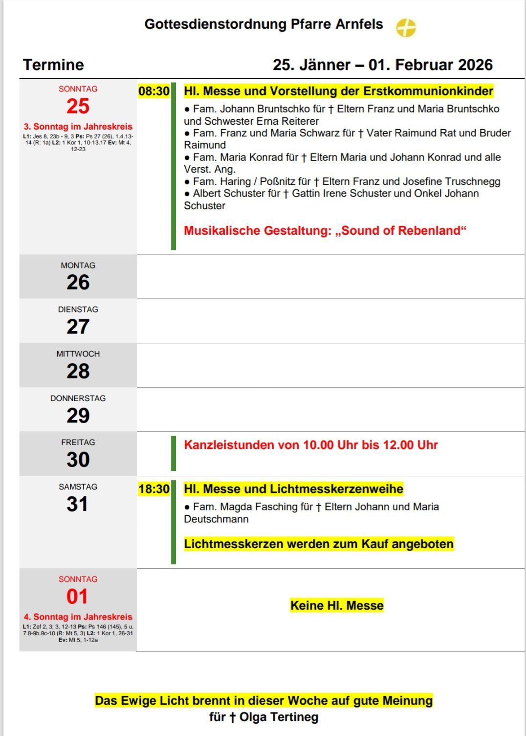 Sonntagsmesseplan am dritten Sonntag im Kirchenjahr. Montag 26, Dienstag 27, Mittwoch 28, Donnerstag 29, Freitag 30, Samstag 31. HI. Messe und Kerzenweihe. Sonntag 01. Sonntag im Kirchenjahr. Keine HI. Messe. Musikalische Gestaltung: "Sound of Rebenland".