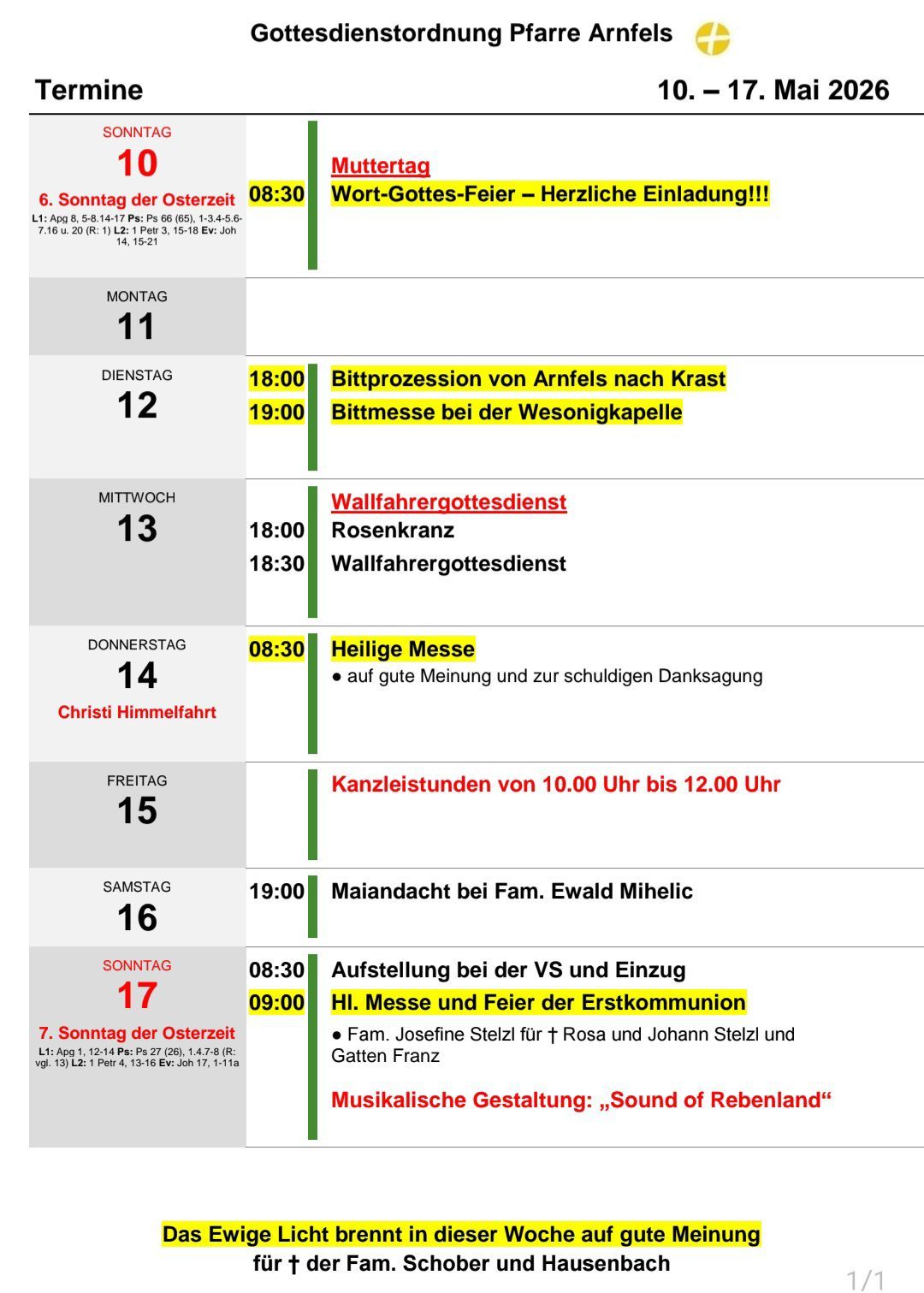 Termineinplanung. Montag: Wort-Gottes-Feier. Dienstag: Prozession von Arnfels nach Krast. Mittwoch: Wallfahrtgottesdienste um 18:00 und 18:30. Donnerstag: Heilige Messe an Christi Himmelfahrt. Freitag: Öffnungszeiten von 10:00 bis 12:00 Uhr. Samstag: Maiandacht bei Fam. Ewald Mihelic. Sonntag: Ausstellung bei der VS und Einzug.