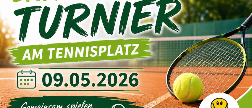 Plakat zur Eröffnung eines Tennisplatzes am 09.05.2026. Es zeigt einen Tennisball und Schläger auf einem Platz mit einem grünen Zaun.