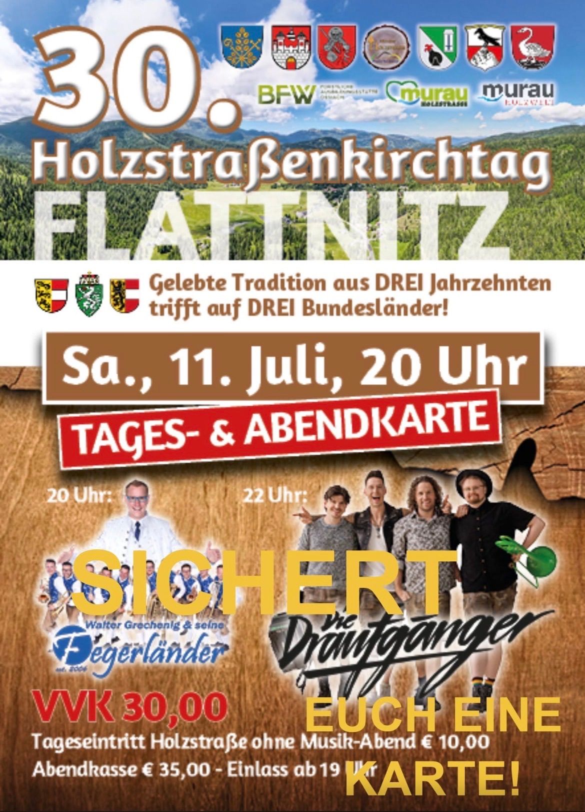 Plakat für Holzstrassenkirchtag Flatnitz. Feiert eine Tradition aus drei Jahrzehnten. Veranstaltung am Samstag, 11. Juli, 20 Uhr. Mit Walter Grechenig und seiner Degerländer Band. Tages- und Abendkarten verfügbar.