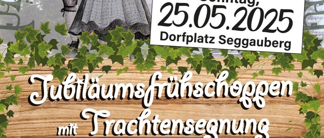 Jubiläumsfest mit Trachtensegnung. Beginn um 08:30 Uhr mit der Jubiläumsmesse in der Wallfahrtskirche Frauenberg. Um 09:30 Uhr startet der Einmarsch der Gastkapellen auf dem Dorfplatz. Um 10:00 Uhr Festakt mit Trachtensegnung. Erfrischungen ab 10:45 Uhr von der Stadtkapelle Leibnitz und um 12:00 Uhr vom Musikverein Kaindorf an der Sulm. Unterhaltung ab 13:30 Uhr mit Jubiläums-Sauschäl-Versteigerung und um 14:30 Uhr 'Römische Böhmische' - die Blasmusik der Kaiser.