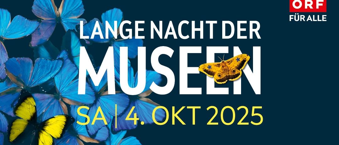 Ein Plakat mit blauem Hintergrund, das Schmetterlinge und eine Veranstaltung mit dem Titel 'Lange Nacht der Museen' am Samstag, den 4. Oktober 2025, zeigt.