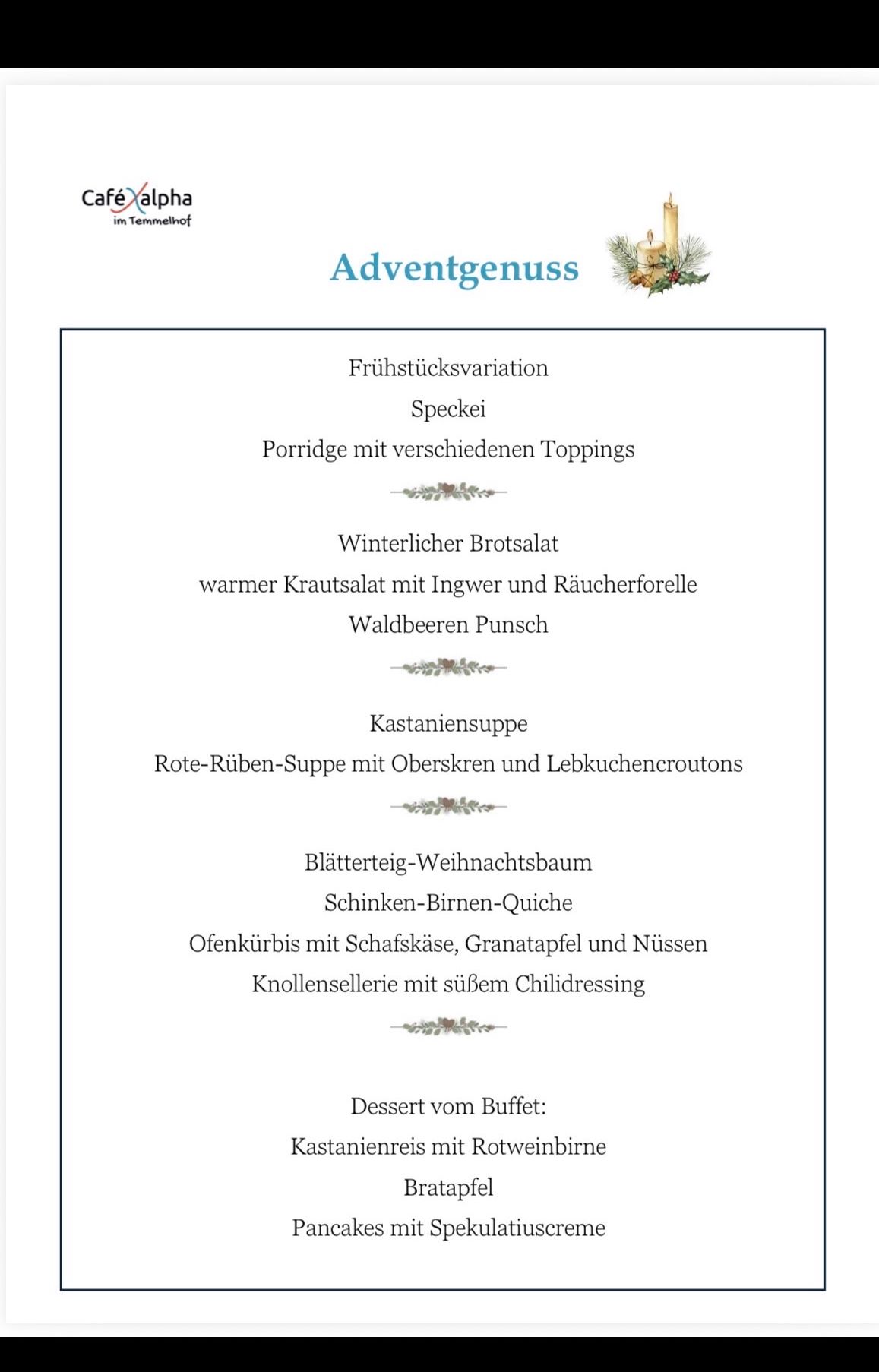 Ein Menü mit Frühstücksvariation mit verschiedenen Toppings, einem Winterbrotsalat, warmem Krautsalat mit Ingwer und geräuchertem Speck und Kastaniensuppe. Es gibt auch Rote-Rüben-Suppe mit Croutons und Lebkuchencroutons, Blättterteig-Weihnachtsbaum, Schinken-Birnen-Quiche, Ofenkürbis mit Schafskäse, Granatapfel und Nüssen, Knollensellerie mit süßem Chilidressing und Dessert vom Buffet.