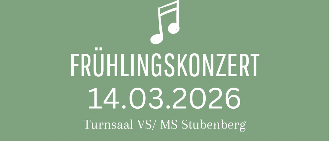 Ein Plakat für das Frühlingskonzert, geplant für den 14.03.2026, im Turnsaal VS/MS Stubenerg. Ein Musiknotensymbol befindet sich über dem Titel.